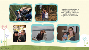 A collage of five photos featuring a woman with family and children in various outdoor and indoor settings. Text reads: “I was born and raised in Washington State. I have 2 sisters, 1 brother and 2 of the cutest nephews in the world!”.
