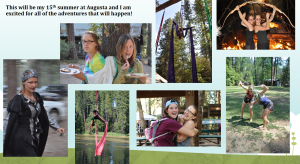 A collage of girls at summer camp: eating outdoors, performing aerial silks, playfully posing, smiling with friends, and dressed in costumes. Text states it’s the persons 15th summer at Augusta and expresses excitement.