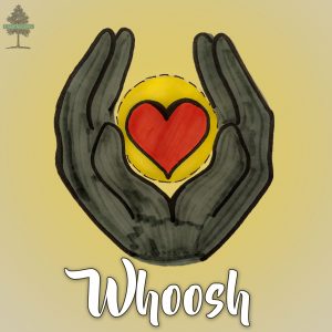 Two dark hands cup a red heart with a yellow background, forming a protective gesture. The word “Whoosh” is written below in white script. A tree logo appears in the top left corner.