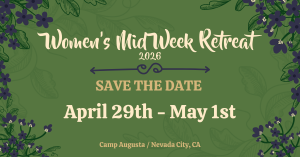 Green floral-themed invitation with text: Womens MidWeek Retreat 2026. SAVE THE DATE. April 29th - May 1st. Camp Augusta / Nevada City, CA. Purple and green flowers decorate the border.